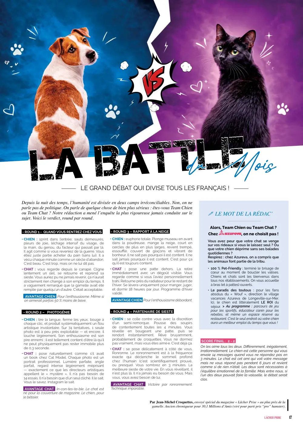 du Mois LA BATTLE LE GRAND DÉBAT QUI DIVISE TOUS LES FRANÇAIS ! LE MOT DE LA RÉDAC’ Depuis la nuit des temps, l’humanité est divisée en deux
