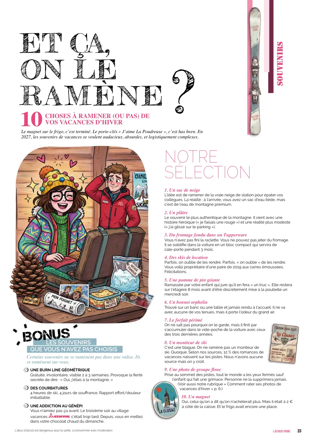 souvenirs ET ÇA, ON LE RAMÈNE CHOSES À RAMENER (OU PAS) DE VOS VACANCES D’HIVER ? 10 Le magnet sur le frigo, c’est terminé. Le porte-clés «