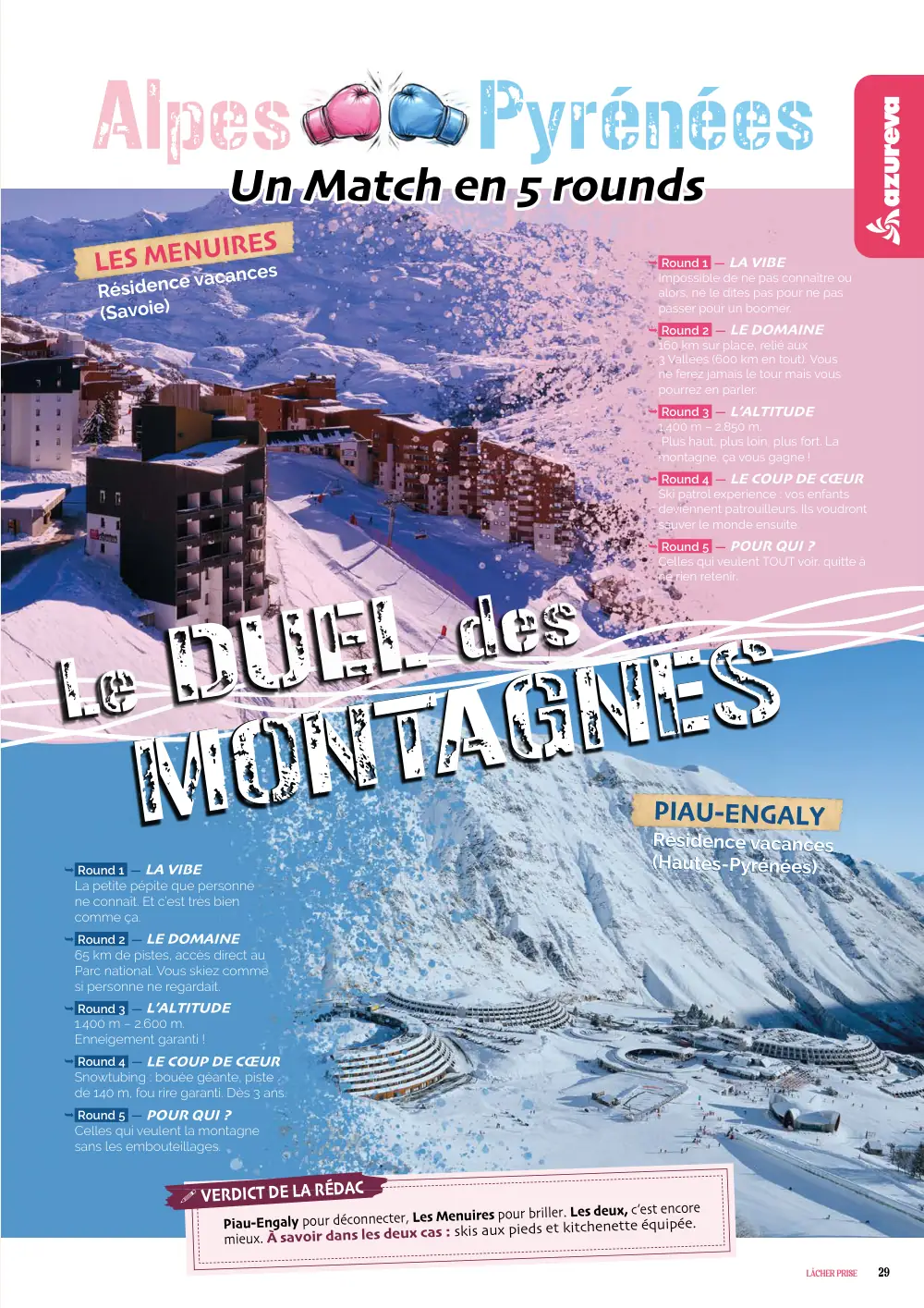 Alpes Pyrénées Un Match en 5 rounds LES MENUIRES Résidence vacances Round 1 — LA VIBE Impossible de ne pas connaître ou alors, ne le dites p